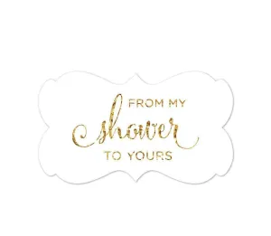 From My Shower to Yours Fancy Frame Label Stickers, Gold Glitter Print