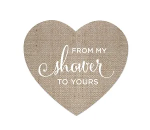 From My Shower to Yours Heart Label Stickers, Burlap Print
