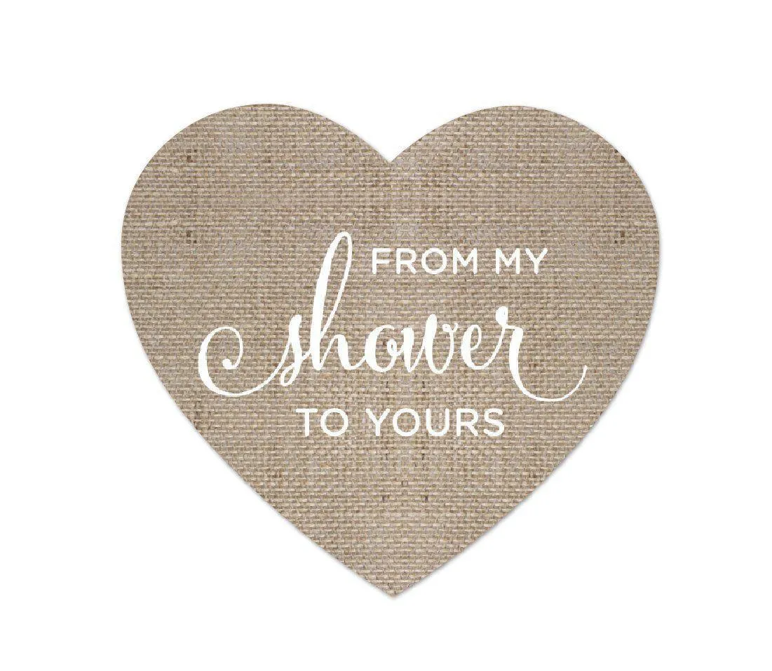From My Shower to Yours Heart Label Stickers, Burlap Print